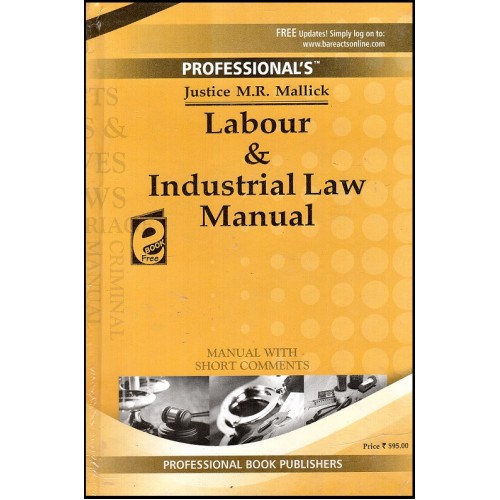 Professional's Labour and Industrial Law Manual by Justice M.R. Mallick [Big Size 2022 Edn.]